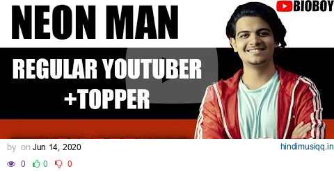 Biography of Neon man aka Ayush parmar pagalworld mp3 song download