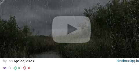 Heavy Rain & Thunder - Rain sounds for Sleep - 1 hour rain sounds for sleep pagalworld mp3 song download