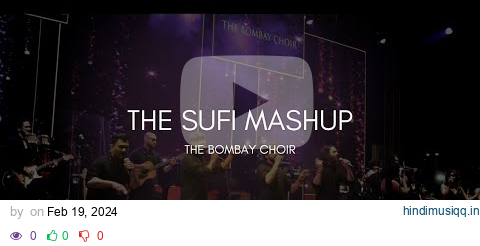 The Sufi Mashup - The Bombay Choir pagalworld mp3 song download