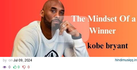 THE MINDSET OF A WINNER   Kobe Bryant Champions Advice pagalworld mp3 song download