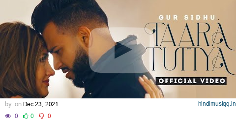 Gur Sidhu - TAARA TUTTYA ( Official Video ) Reet Narula | Jassi Lohka | New Punjabi Songs 2021 pagalworld mp3 song download