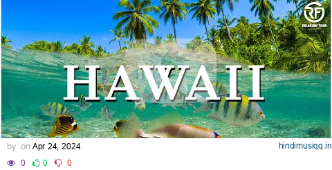 Hawaii 4K 🌿 Scenic Relaxation Film With Calming Music 🌿 4K Video Ultra HD pagalworld mp3 song download