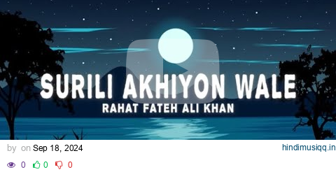 Surili Akhiyon Wale (Lyrics) - Rahat Fateh Ali Khan, SuzanneD'Mellonewhindisongs #RahatFatehAliKhan pagalworld mp3 song download