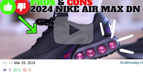 Pros & Cons 2024 Nike Air Max DN Review! pagalworld mp3 song download