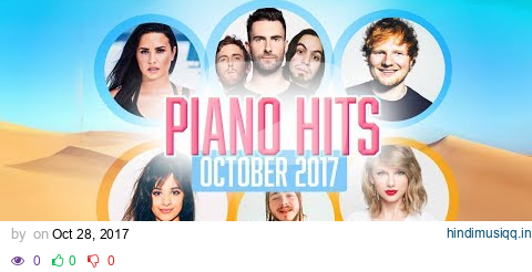 Piano Hits Pop Songs October 2017  Over 1 hour of Billboard hits - music for classroom ,studying pagalworld mp3 song download