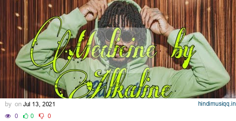 Medicine by Alkaline (Official lyrics) | Lyrics 2021 pagalworld mp3 song download