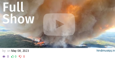 CBC News The National | Alberta fires, Coronation, Gordon Lightfoot’s farewell pagalworld mp3 song download