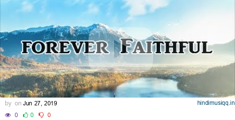 "Forever Faithful" by Lifebreakthrough - Gospel Inspirational pagalworld mp3 song download