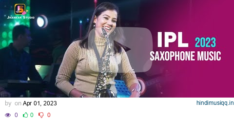 IPL Music 2023 | Saxophone Lipika pagalworld mp3 song download