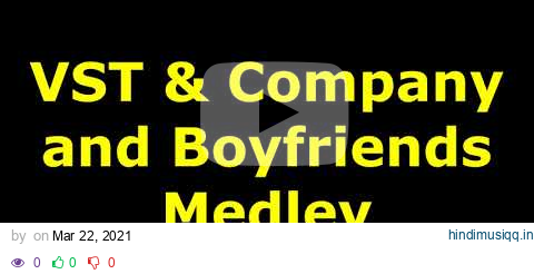 VST & Company and Boyfriends Medley pagalworld mp3 song download