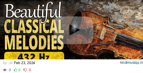 Beautiful Classical Melodies In 432 Hz | Bach, Chopin, Liszt, Beethoven, Rachmaninoff, Debussy pagalworld mp3 song download