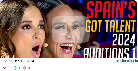 Spain's Got Talent 2024 | Episode 1 | ALL AUDITIONS! pagalworld mp3 song download