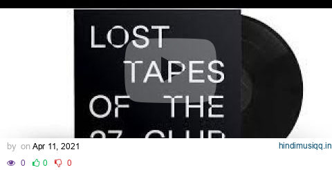 Lost Tapes Of The 27 Club - You’re Going To Kill Me pagalworld mp3 song download