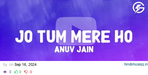 Anuv Jain - JO TUM MERE HO (Lyrics/Letra) pagalworld mp3 song download