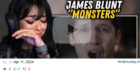 THIS DESTROYED ME | First Time Hearing James Blunt - "Monsters" | REACTION pagalworld mp3 song download