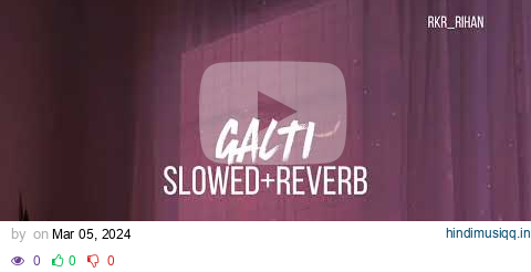 GALTI - Vishal Mishra | Aayush Sharma, Yukti Thareja | Kaushal K | Arvvindr S | Khaira | Raj Jaiswal pagalworld mp3 song download