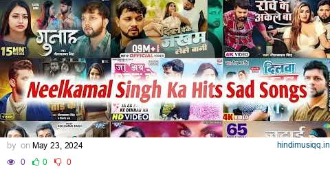 Top 10 Bhojpuri Sad Songs Of Neelkamal Singh  Nonstop Bhojpuri Sad Songs 2024 pagalworld mp3 song download