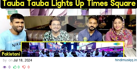 Tauba Tauba Lights Up Times Square | Bad Newz | Karan Aujla | Vicky Kaushal | Triptii Dimri pagalworld mp3 song download