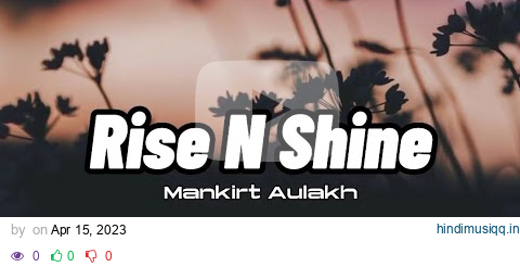 Rise N Shine (lyircs) Mankirt Aulakh | Dev Kharoud | Prince Kanwaljeet | Latest Punjabi Song 2023 pagalworld mp3 song download