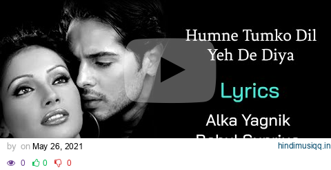 Hamne Tumko Dil Ye De Diya (LYRICS) - Alka Yagnik, Babul Supriyo | Gunaah | Dino Morea, Bipasha Basu pagalworld mp3 song download