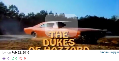 The Dukes of Hazzard 1979 - 1985 Opening and Closing Theme pagalworld mp3 song download