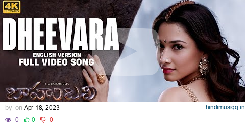 Dheevara (English Version) Full Video Song [4K]| Baahubali (Telugu) | Prabhas, Tamannaah pagalworld mp3 song download