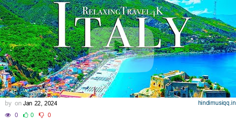 Italy 4K - Relaxing Travel Guide Film with Calming Music and Nature Sounds pagalworld mp3 song download