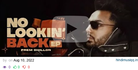 No Lookin Back ( Full EP) Prem Dhillon New Punjabi songs 2022 Latest Punjabi songs 2022 pagalworld mp3 song download