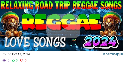 NEW BEST REGGAE MUSIC MIX 2024~MOST REQUESTED REGGAE LOVE SONGS 2024♋RELAXING REGGAE SONGS pagalworld mp3 song download