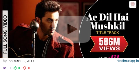 Ae Dil Hai Mushkil Title Track Full Video - Ranbir, Anushka, Aishwarya|Arijit|Pritam pagalworld mp3 song download