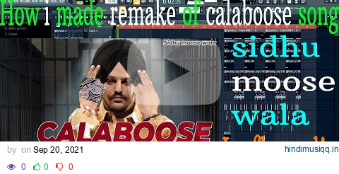 Calaboose | sidhu moose wala | remake in fl studio | MAX MZK pagalworld mp3 song download