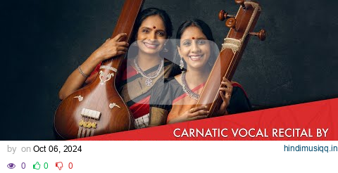 Carnatic Vocal Recital by Vidushis Smt Ranjani & Smt Gayatri | Live | 06 October 2024, Evening pagalworld mp3 song download