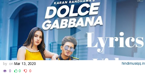 Dolce Gabbana song by Karan Randhawa (lyrics Video) pagalworld mp3 song download