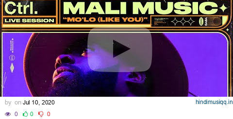 Mali Music - Mo'Lo (Like You) (Live Session) | Vevo Ctrl pagalworld mp3 song download