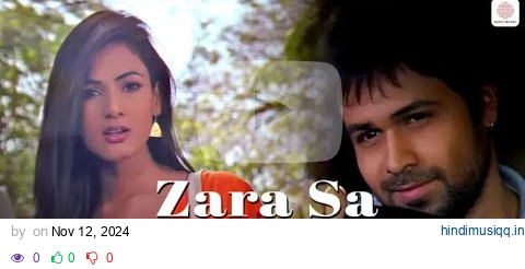 Zara Sa | 4K Music Video | Jannat | Emraan Hashmi | Sonal Chauhan | KK | Pritam | Sayeed Quadri pagalworld mp3 song download