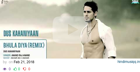 Bhula Diya Remix Full Audio Song Dus Kahaniyaan Dino Morea & Tarina Patel pagalworld mp3 song download