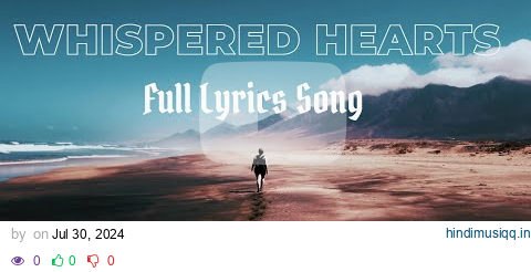 Whispered Hearts | Official English Love Song | Romantic Ballad #newenglishsong2024 pagalworld mp3 song download