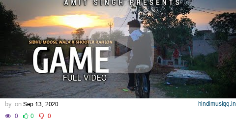 GAME (Full Video) Shooter Kahlon | Sidhu Moose Wala | Hunny PK Films | Gold Media | 5911 Records AS pagalworld mp3 song download