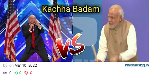 kachha badam || कच्चा बादाम Modi VS Donald Trump  kacha badam song || #kachha_badam pagalworld mp3 song download