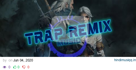 The Witcher (Steel For Humans Trap Remix) | Wild Hunt Theme - Effect Music pagalworld mp3 song download