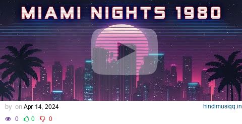 Miami Nights 1980 🌌 A Synthwave Mix [Chillwave - Retrowave - Synthwave] 🎶 Synthwave music pagalworld mp3 song download