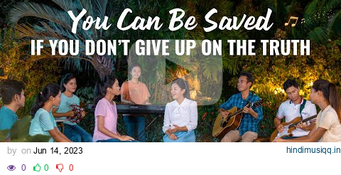 2023 English Christian Song | "You Can Be Saved If You Don't Give Up on the Truth" pagalworld mp3 song download