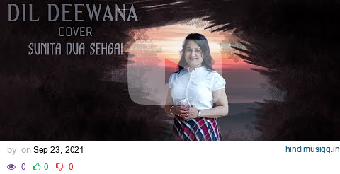 Dil Deewana | Sunita Dua Sehgal | Maine Pyar Kiya | New Cover Song pagalworld mp3 song download