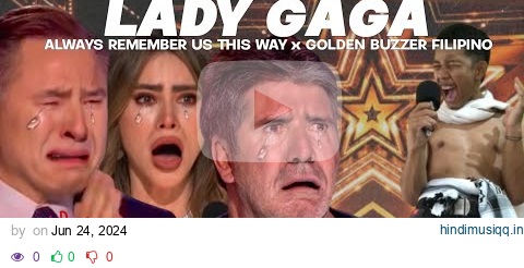 Golden Buzzer | Filipino boy makes all the judges cry with his amazing voice on Lady Gaga Song pagalworld mp3 song download