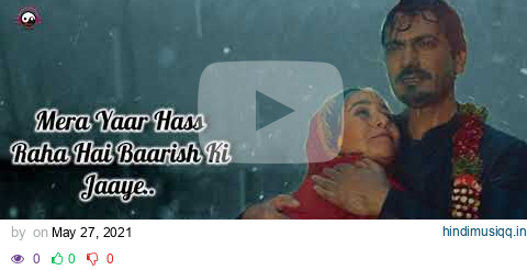 Baarish Ki Jaaye (LYRICS) - B Praak | Nawazuddin Siddiqui | Sunanda Sharma | Jaani | New Song pagalworld mp3 song download