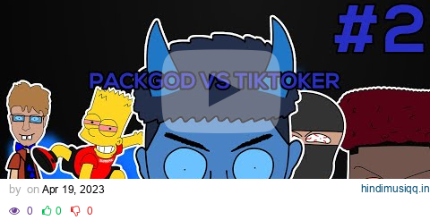 Packgod vs Famous TikToker Animated | Part 2 pagalworld mp3 song download