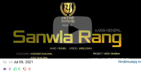 Rang Sanwla | Aarsh Benipal | Panj-aab Records | Latest Punjabi Songs #Badaltomar21 pagalworld mp3 song download