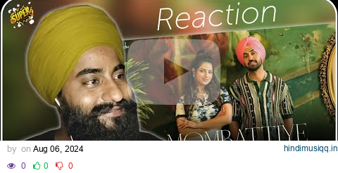 Reaction Diljit Dosanjh - Mombattiye | Harnaaz Sandhu | Jaani | Arvvindr S Khaira | Bunny pagalworld mp3 song download