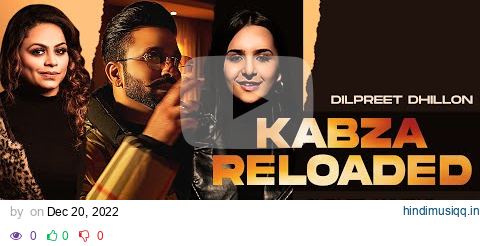 Kabza Reloaded  Dilpreet Dhillon Ft Gurlez Akhtar | Latest Punjabi Song 2022| New Punjabi Song 2022 pagalworld mp3 song download