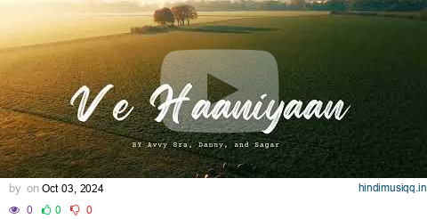 VE Haaniyaan Song by Avvy Sra, Danny, and Sagar pagalworld mp3 song download